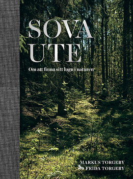 Sova ute: om att finna sitt lugn i naturen